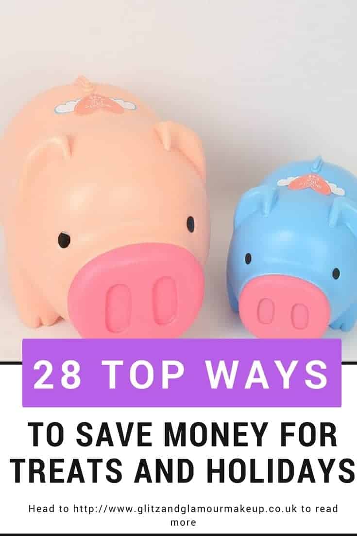 28 top ways to save money for treats and holidays