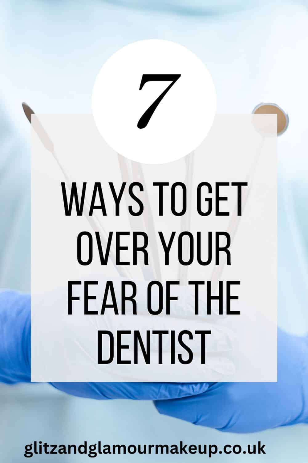 7 ways to get over your fear of the dentist