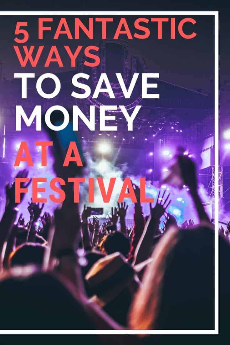 5 fantastic ways to save money at a festival