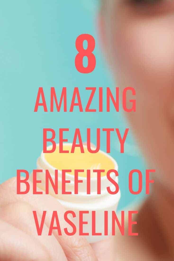 8 amazing beauty benefits of vaseline