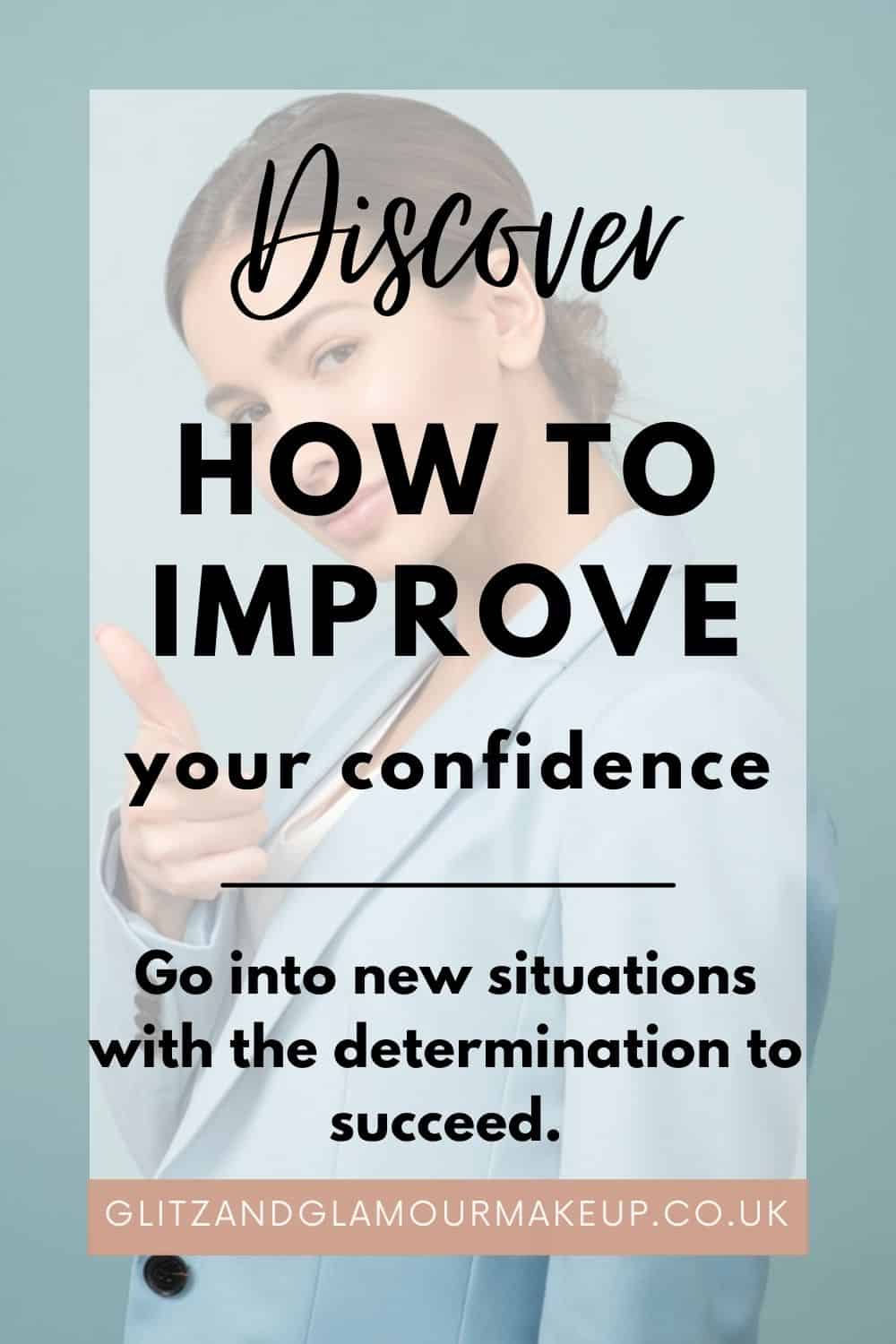 Discover how to improve your confidence